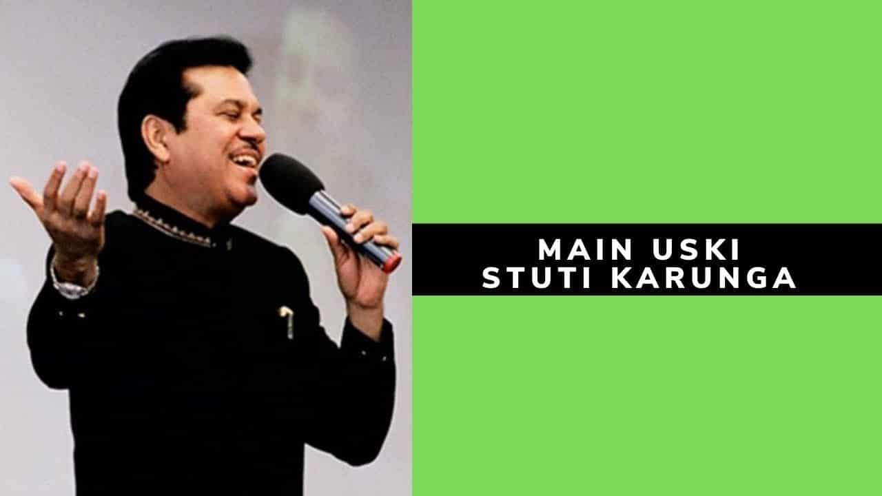 Main Uski Stuti Karunga | Vijay Benedict