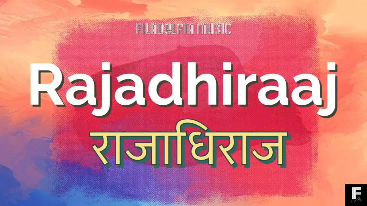 Rajadhiraj Teri Jai Jaikaar Lyrics Filadelfia Music