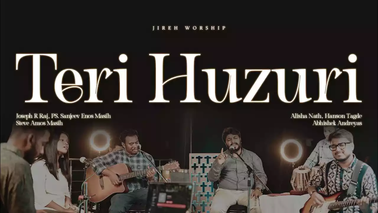 Teri Huzuri Me Aaun Lyrics Jireh Worship